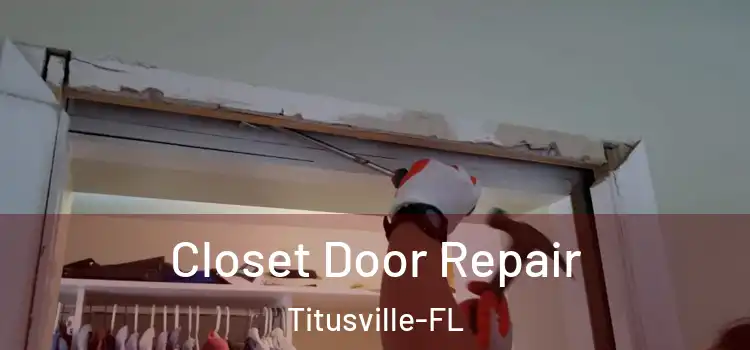  Closet Door Repair Titusville-FL