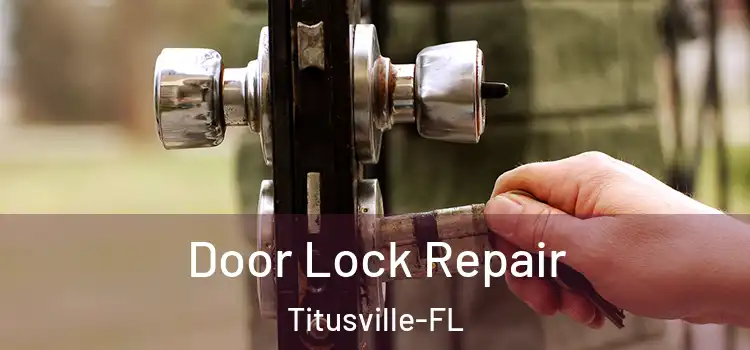  Door Lock Repair Titusville-FL