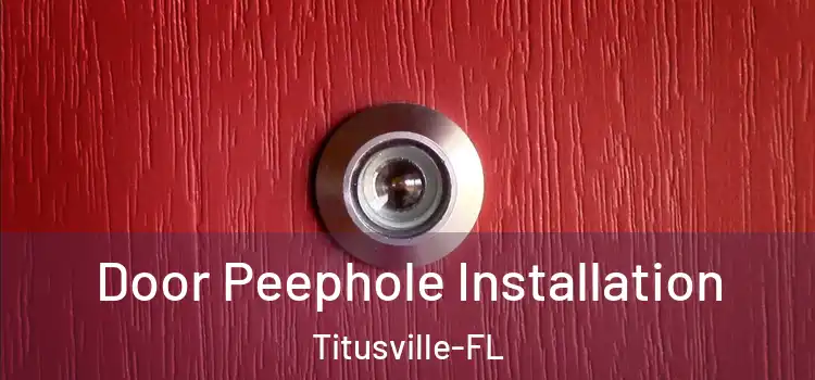 Door Peephole Installation Titusville-FL