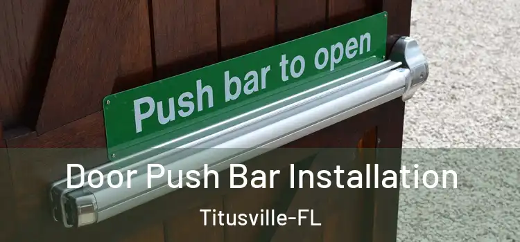 Door Push Bar Installation Titusville-FL