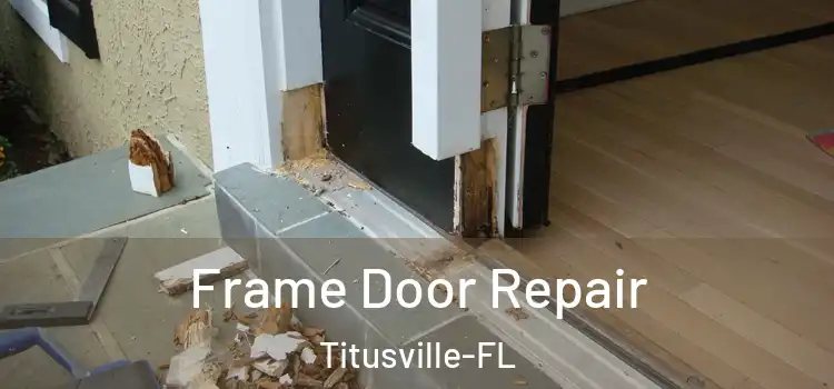  Frame Door Repair Titusville-FL