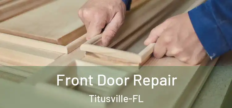  Front Door Repair Titusville-FL