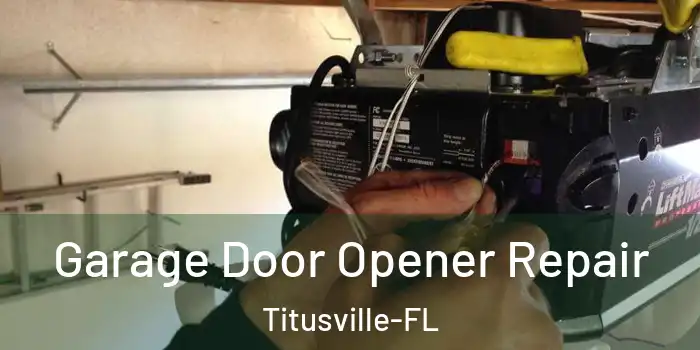  Garage Door Opener Repair Titusville-FL