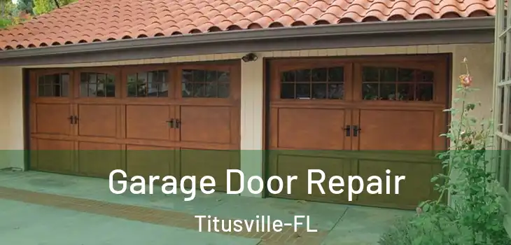  Garage Door Repair Titusville-FL