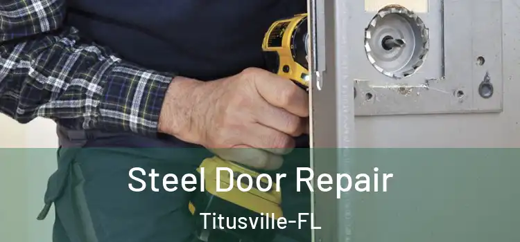  Steel Door Repair Titusville-FL