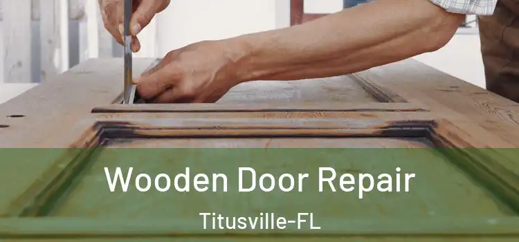  Wooden Door Repair Titusville-FL